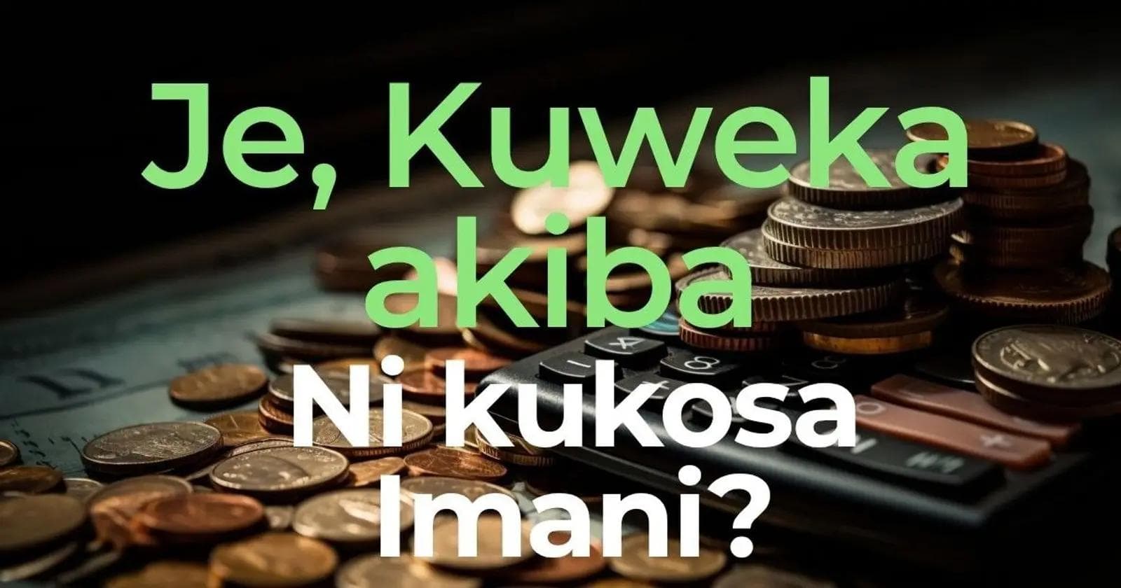 Je, Kuweka Akiba ni Kukosa Imani?